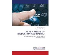 AI AS A MEANS OF PRODUCTION AND HABITAT: ALGORITHMIC POWER IN THE ERA OF TECHNOCRACY