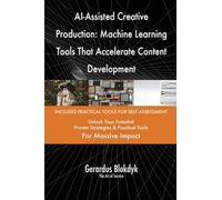 AI-Assisted Creative Production: Machine Learning Tools That Accelerate Content Development