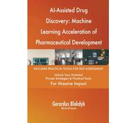 AI-Assisted Drug Discovery: Machine Learning Acceleration of Pharmaceutical Development