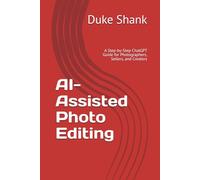 AI-Assisted Photo Editing: A Step-by-Step ChatGPT Guide for Photographers, Sellers, and Creators