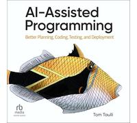 AI-Assisted Programming: Better Planning, Coding, Testing, and Deployment
