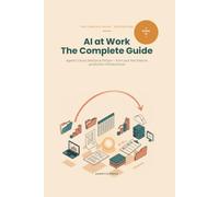 AI at Work: The Complete Guide - Agents, Cloud, DevOps & FinOps: Two books in one - from the AI agent on your computer to production cloud infrastructure (2026 Edition)
