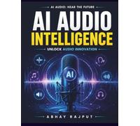 AI Audio Intelligence: Neural Networks Audio | Sound Restoration AI | Smart Speaker Technology | Adaptive Audio Streaming | AI Audio Systems | Deep Learning Voice | AI in Audio Devices
