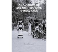 AI, Automation, and the Post-Work Identity Crisis