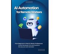 AI Automation for Remote Workers: How to Automate Tasks, Save Time, and Earn More as a Remote Worker