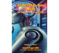 AI BEYOND Bots (A2B): for Ages 5 to 10 with IEP (Artificial Intelligence for Ages 5 to 10 with IEP)