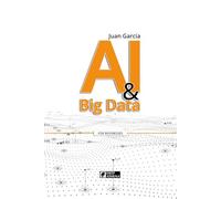 AI & Big Data: Transforming Data into Knowledge and Opportunities (Artificial Intelligence)