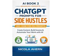 AI BOOK-2: Advanced Prompt Mastery: Beyond Basics: The Next-Level ChatGPT Prompts Guide (AI Book Series: ChatGPT Prompts and Creative Mastery)