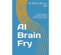 AI Brain Fry: How to Supervise Intelligent Machines Without Short-Circuiting Your Own Nervous System