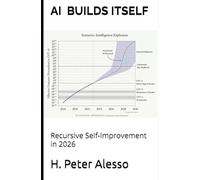 AI Builds Itself: Recursive Self-Improvement in 2026 (Toward Artificial SuperIntelligence)