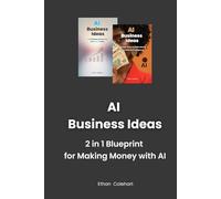 AI Business Ideas: 2-in-1 Blueprint for Making Money with AI