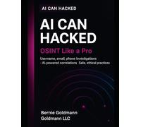 AI Can Hacked: OSINT with AI: Revolutionary AI-Enhanced Open Source Intelligence Training: 2