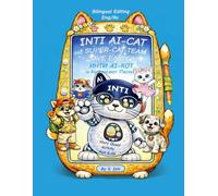 Ai-Cat INTI and the Super-Cat-Team Save Easter (Bilingual Edition · English / Russian): A Bilingual Activity Book: English & Russian for Kids Ages ... Quests and Super-Cat-Team Adventures)