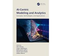 AI-Centric Modeling and Analytics: Concepts, Technologies, and Applications
