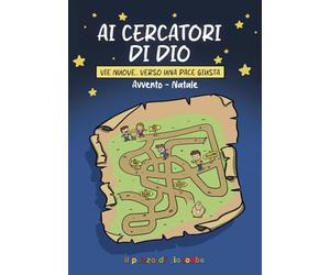 Ai cercatori di Dio. Avvento Natale. Vie nuove... verso una pace giusta (Il germoglio)