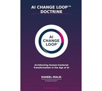 AI Change Loop Doctrine: Architecting Human-Centered Transformation in the Age of AI