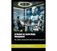 AI Chatbot for Social Media Management: Ms. Collins’ Journey from Idea to Business Success (AI Chatbot Business)