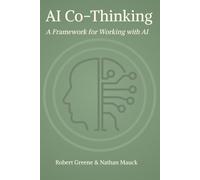 AI Co-Thinking: A Framework for Working with AI