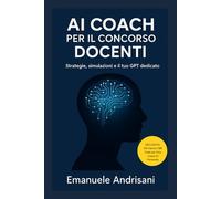 AI COACH PER IL CONCORSO DOCENTI: Strategie, simulazioni e il tuo GPT dedicato