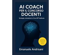 AI COACH PER IL CONCORSO DOCENTI: Strategie, simulazioni e il tuo GPT dedicato