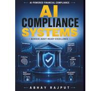 AI Compliance Systems: Compliance artificial intelligence | Financial audit intelligence | AI compliance validation | Risk-based compliance analytics | Blockchain financial compliance