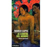 Ai confini del mondo. Storie da isole lontane (Intersezioni)