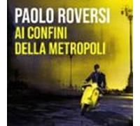 Ai Confini Della Metropoli
