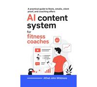 AI content system for fitness coaches: A practical guide to Reels, emails, client proof, and coaching offers