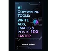 AI Copywriting Tools: Write Ads, Emails & Posts 10x Faster