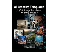 AI Creative Templates: 100 AI Image Templates for Every Industry