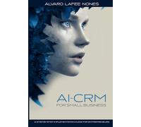 AI-CRM FOR SMALL BUSINESS: A Step-by-Step Implementation Guide for Entrepreneurs