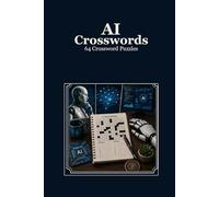AI Crosswords 64 Crossword Puzzles: | 6x9 Inches, 128 Pages | 64 crossword Puzzles | Solutions Included|