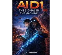 Ai D1: The Signal in the Machine - A South London Cyber Supernatural Thriller: 1 (9D Universe)