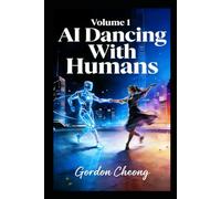 AI Dancing With Humans: 1 (AI Dancing With Humans (Series))