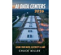 AI Data Centers 2026: Losing Your Water, Electricity & Land