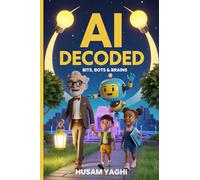 AI Decoded: Bits, Bots & Brains