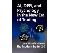AI, DeFi, and Psychology in the New Era of Trading: The Modern Trader 2.0