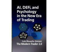 AI, DeFi, and Psychology in the New Era of Trading: The Modern Trader 2.0