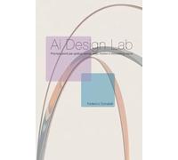 AI Design Lab: Prompt pronti per grafica, social, web, motion e storytelling visivo