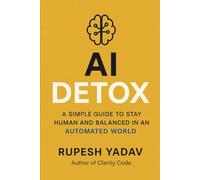 AI Detox : How to Stay Human in an Automated World