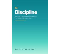 AI Discipline: A Senior Engineer's Field Manual for Agentic Development