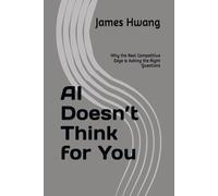 AI Doesn’t Think for You: Why the Real Competitive Edge Is Asking the Right Questions