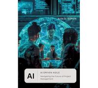 AI-Driven Agile: Navigating the Future of Project Management