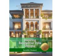AI-Driven Architectural Design Explorations: Inspiring Residential Villa Designs