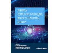 AI-Driven Competitive Intelligence and Next-Generation Security: 4 (Applied Artificial Intelligence in Data Science, Cloud Computing and IoT Frameworks)