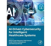 AI-Driven Cybersecurity for Intelligent Healthcare Systems