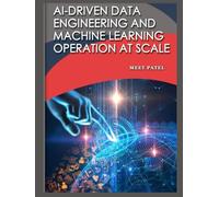 AI-DRIVEN DATA ENGINEERING AND MACHINE LEARNING OPERATION AT SCALE