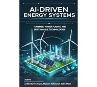 AI-Driven Energy Systems: Turbines, Power Plants, and Sustainable Technologies