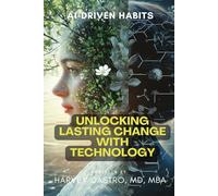 AI-Driven Habits: Unlocking Lasting Change with Technology