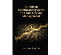 AI-Driven Healthcare Systemsfor Child Obesity Management